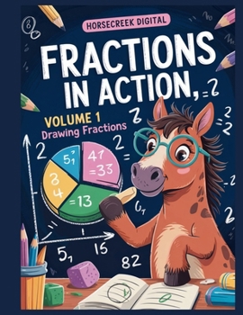 Fractions in Action, Volume 1: Drawing Fractions