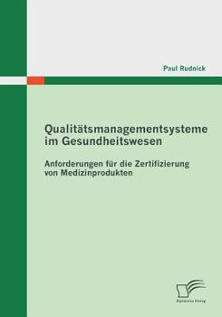 Paperback Qualit?tsmanagementsysteme im Gesundheitswesen: Anforderungen f?r die Zertifizierung von Medizinprodukten [German] Book