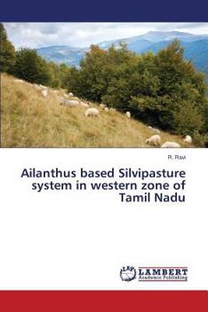 Paperback Ailanthus based Silvipasture system in western zone of Tamil Nadu Book