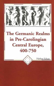 Hardcover The Germanic Realms in Pre-Carolingian Central Europe, 400-750 (American University Studies) Book