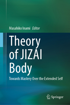 Hardcover Theory of Jizai Body: Towards Mastery Over the Extended Self Book