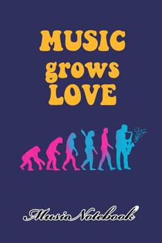 Paperback Music Noteboook: Music Grows Love Book