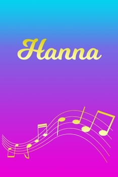 Paperback Hanna: Sheet Music Note Manuscript Notebook Paper - Pink Blue Gold Personalized Letter H Initial Custom First Name Cover - Mu Book