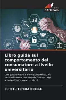 Paperback Libro guida sul comportamento del consumatore a livello universitario [Italian] Book