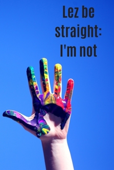 Paperback Lez be straight: I'm not Book