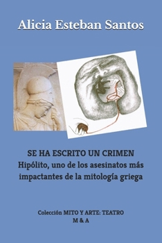 Paperback Se ha escrito un crimen: Hipólito, uno de los asesinatos más impactantes de la Mitología griega [Spanish] Book