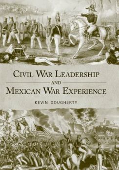 Paperback Civil War Leadership and Mexican War Experience Book