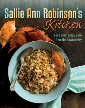 Hardcover Sallie Ann Robinson's Kitchen: Food and Family Lore from the Lowcountry Book