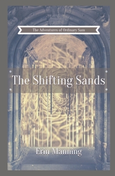 Paperback The Adventures of Ordinary Sam: Book Four: The Shifting Sands Book