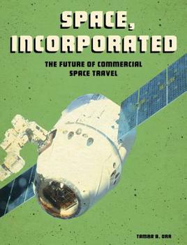 Paperback Space, Incorporated: The Future of Commercial Space Travel Book