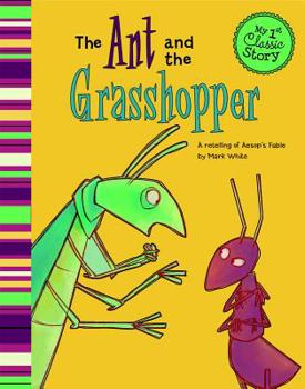 Paperback The Ant and the Grasshopper: A Retelling of Aesop's Fable Book