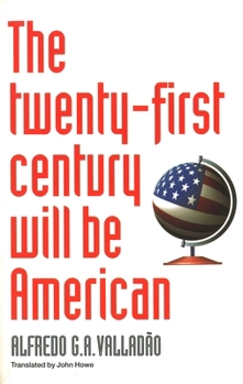 Paperback The Twenty-First Century Will Be American Book