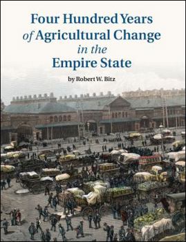 Paperback Four Hundred Years of Agricultural Change in the Empire State Book