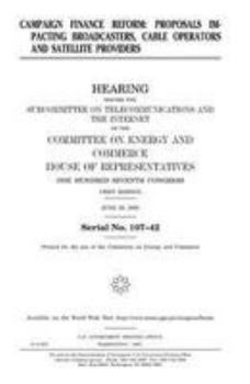 Paperback Campaign finance reform: proposals impacting broadcasters, cable operators, and satellite providers Book