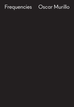 Hardcover Oscar Murillo: Frequencies Book
