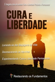 Paperback Cura e Liberdade: Encontre Profunda e Permanente Cura e Liberdade [Portuguese] Book