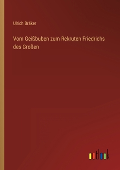 Paperback Vom Geißbuben zum Rekruten Friedrichs des Großen [German] Book