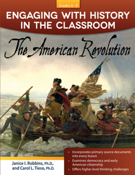 Paperback Engaging With History in the Classroom: The American Revolution (Grades 6-8) Book