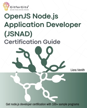 Paperback OpenJS Node.js Application Developer (JSNAD) Certification Guide: A complete practical study guide to become a node.js certified developer with 100+ s Book