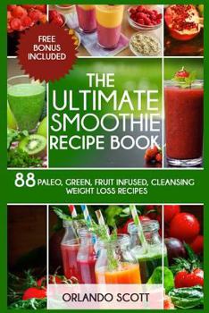 Paperback Smoothies: Weight Loss Smoothies: The Ultimate Smoothie Recipe Book