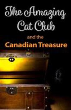 Paperback The Amazing Cat Club and the Canadian Treasure Book
