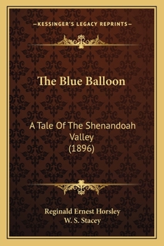 Paperback The Blue Balloon: A Tale Of The Shenandoah Valley (1896) Book