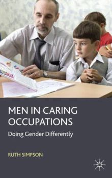 Hardcover Men in Caring Occupations: Doing Gender Differently Book
