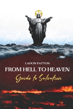 Paperback From Hell To Heaven: Guide to Salvation Book