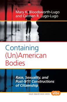 Paperback Containing (Un)American Bodies: Race, Sexuality, and Post-9/11 Constructions of Citizenship Book