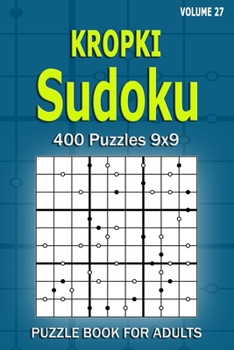 Paperback Kropki Sudoku Puzzle Book for Adults: 400 Puzzles 9x9 (Volume 27) Book