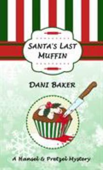 Paperback Santa's Last Muffin: Hansel & Pretzel Mystery Book