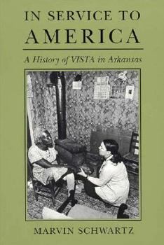 Paperback In Service to America: A History of Vista in Arkansas, 1965-1985 Book