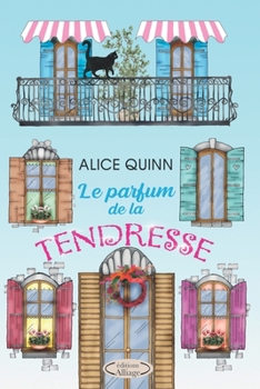 Paperback Le Parfum de la Tendresse: Un roman vibrant d'émotion et d'espoir [French] Book