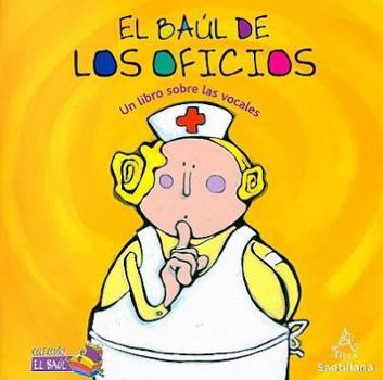 Paperback El baul de los oficios. Un libro sobre las vocales (Spanish Edition) [Spanish] Book