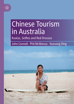 Hardcover Chinese Tourism in Australia: Koalas, Selfies and Red Dresses Book