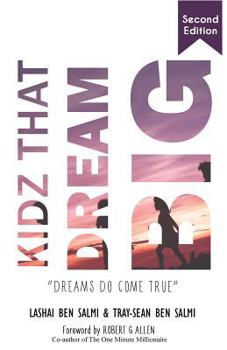 Paperback Kidz That Dream Big: Dreams Do Come True Book
