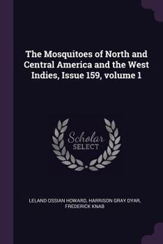 Paperback The Mosquitoes of North and Central America and the West Indies, Issue 159, volume 1 Book