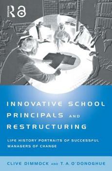 Paperback Innovative School Principals and Restructuring: Life History Portraits of Successful Managers of Change Book