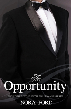 Paperback The Opportunity: Book three in the Seattle Billionaires Series Book