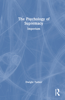 Hardcover The Psychology of Supremacy: Imperium Book