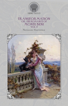 Paperback Transformation: Or, The Romance of Monte Beni Vol. 2 Book