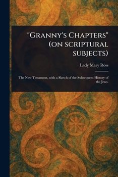 Paperback "Granny's Chapters" (on Scriptural Subjects) Book