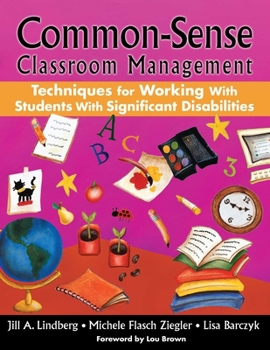 Paperback Common-Sense Classroom Management: Techniques for Working with Students with Significant Disabilities Book