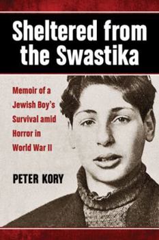 Paperback Sheltered from the Swastika: Memoir of a Jewish Boy's Survival amid Horror in World War II Book