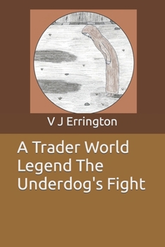 Paperback A Trader World Legend The Underdog's Fight Book