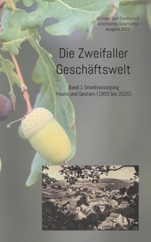 Paperback Die Zweifaller Geschäftswelt: Band 1 Grundversorgung. Heute und Gestern (1900 bis 2020) [German] Book