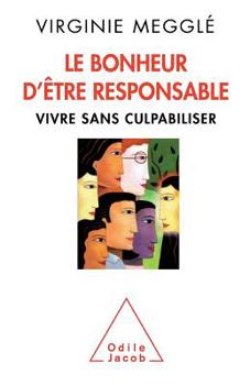 Paperback Happiness is Taking Responsibility: Overcoming Guilt / Le Bonheur d'être responsable: Vivre sans culpabiliser [French] Book