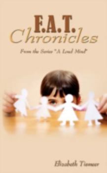 Paperback F.A.T. Chronicles: From the Series "A Loud Mind" Book