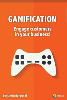 Paperback Gamification - engage customers in your business.: The hottest marketing trend in 2014 Book