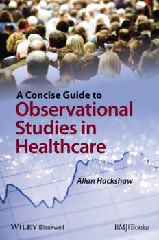 Paperback A Concise Guide to Observational Studies in Healthcare Book